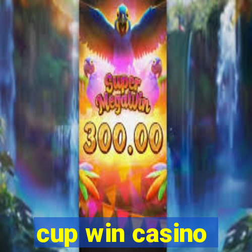 cup win casino